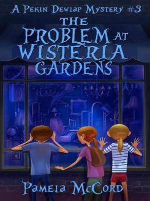 cover image of The Problem At Wisteria Gardens